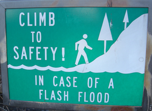 Climb to safety in case of a flash flood!